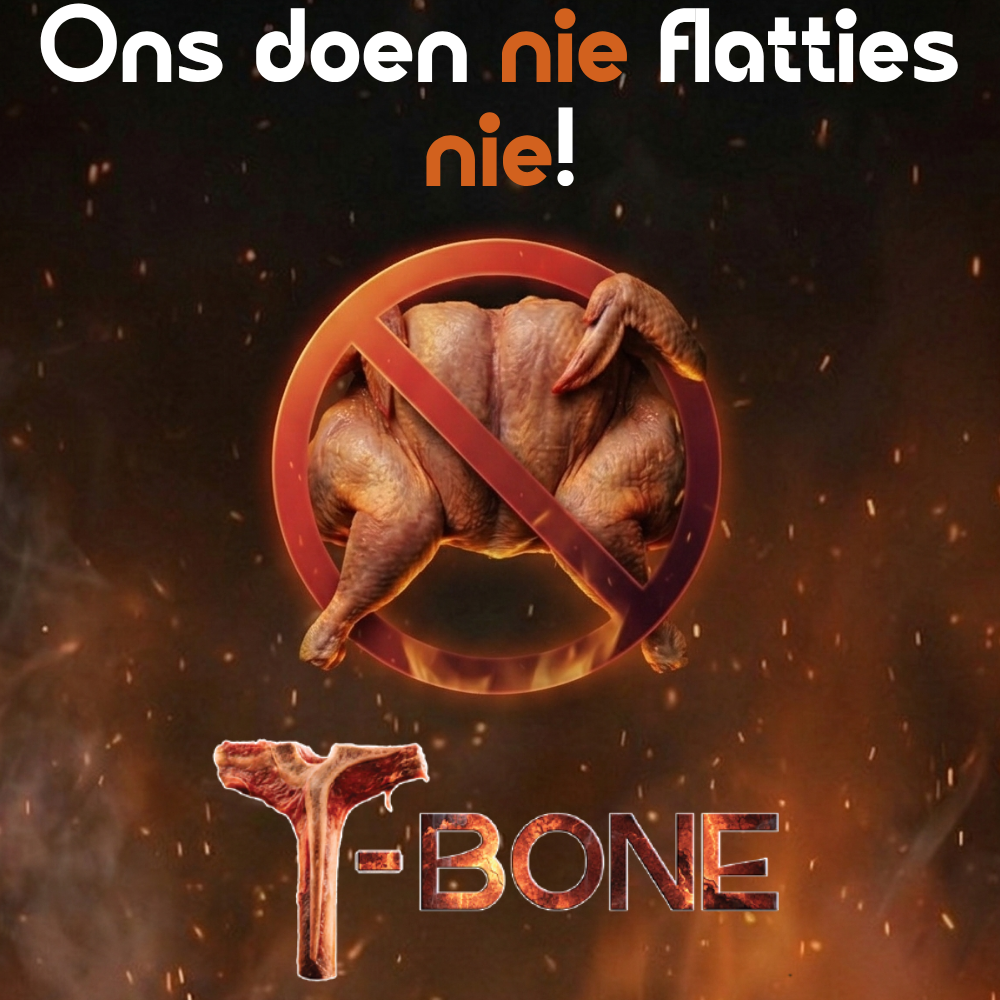 T-Bone ons doen nie flatties nie